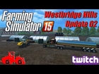 Farming Simulator 15: Westbridge Hills - Update 2!