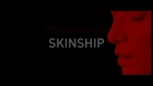 Skinship - Trailer