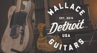 Wallace Detroit Guitars
