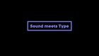 Sound meet Type