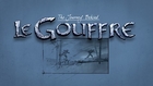 The Journey Behind Le Gouffre