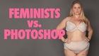 Feminists vs. Photoshop: Real Women Stand In Their Underwear to Stand Up to Sexist Beauty Standards