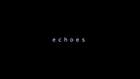 Echoes | Unscene Short Film Competition Entry