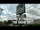 Gnome vs Food - The Ohio Deli
