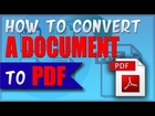 How To Convert A Document To PDF (The FREE Way)