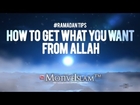 How To Get Whatever You Want From Allah (God)! (Dr Tawfique Chowdhury) ll #Dua #Ramadan