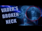 Vader's Broken Neck?!?!?