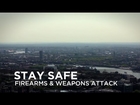Stay Safe: Firearms and Weapons Attack