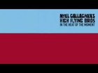 Noel Gallagher's High Flying Birds- In The Heat Of The Moment (Official Audio)