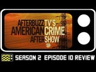American Crime Story Season 2 Episode 10 Review & After Show | AfterBuzz TV