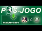 Pós-jogo Web Rádio Verdão - Corinthians 1 x 1 Palmeiras