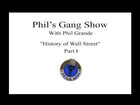 Phil's Gang - The History of Wall Street Part I