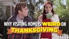 Why Visiting Home Is Weird On Thanksgiving