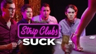 Strip Clubs Suck