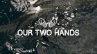 Our Two Hands Kickstarter Campaign Teaser