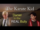 The Karate Kid: Daniel is the REAL Bully