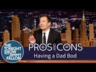 Pros and Cons: Having a Dad Bod