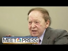 Meet The Money: Sheldon Adelson | Meet The Press | NBC News