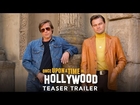 ONCE UPON A TIME IN HOLLYWOOD - Official Teaser Trailer (HD)