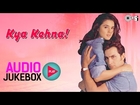 Kya Kehna! Jukebox - Full Album Songs | Saif Ali Khan, Preity Zinta, Rajesh Roshan