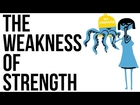 The Weakness of Strength