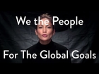 'We The People' for The Global Goals