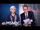 Joe: We're Not For Donald Trump, We're For Accuracy | Morning Joe | MSNBC
