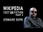 Jermaine Dupri Wiki Fact or Fiction - Part 2