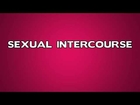 How to Pronounce Sexual Intercourse