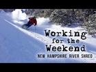 Working For The Weekend S2|E2 - New Hampshire River Shred