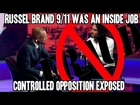 Russel Brand 9/11 was an inside job !!! Controlled Illuminati Opposition EXPOSED !!!