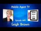 Episode #49: Mobile Agent TV ~ Leigh Brown
