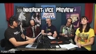 INHERENT VICE PREVIEW - THE MOVIE SHOWCAST