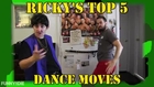 Ricky's Top 5 Dance Moves