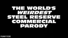 Worlds Weirdest Steel Reserve Commercial Parody