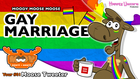 Gay Marriage - Moody Moose Moose