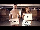 Naked Models & Ice Cream