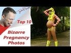 Top 10: Crazy Pregnancy Photos!
