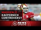 Madden 17 Will React to Colin Kaepernick's National Anthem Controversy - GS News Update