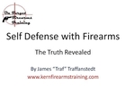 Self Defense with Firearms -- The Truth Revealed