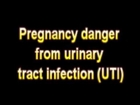 What Is The Definition Of Pregnancy danger from urinary tract infection UTI
