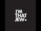 I'm That Jew // #imthatjew