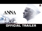 Anna - Official Trailer| Shashank Udapurkar, Tanishaa Mukherji, Govind Namdeo & Rajit Kapoor