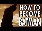 How to Become Batman - EPIC HOW TO