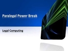Paralegal Power Break:  Legal Computing
