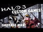 GARBAGE MAN! (Halo 3 Custom Games!)