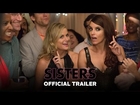 Sisters - Official Trailer (HD)
