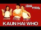 Kaun Hai Woh - Ishq Vishk | Shahid Kapoor & Shehnaz | Alisha Chinai, Udit Narayan