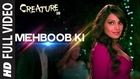 OFFICIAL: 'Mehboob Ki' FULL VIDEO Song | Creature 3D | Mithoon | Bipasha Basu | Imran Abbas