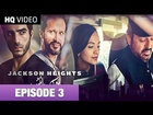 Jackson Heights Episode 3 3rd October 2014 Full Episode